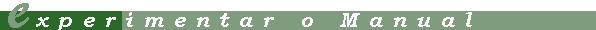 Experimentar o Manual